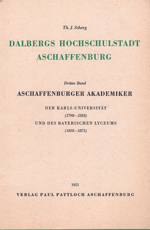 Dalbergs Hochschulstadt Aschaffenburg / Dalbergs Hochschulstadt Aschaffenburg - Theodor J Scherg