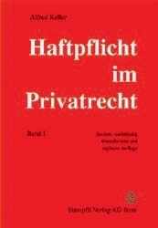 Haftpflicht im Privatrecht - Alfred Keller
