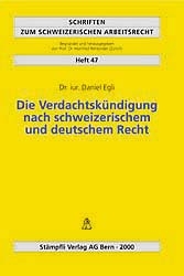 Die Verdachtsk&uuml;ndigung nach schweizerischem und deutschem Recht - Daniel Egli