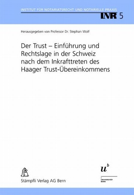 Der Trust - Einf&uuml;hrung und Rechtslage in der Schweiz nach dem Inkrafttreten des Haager Trust-&Uuml;bereinkommens - 