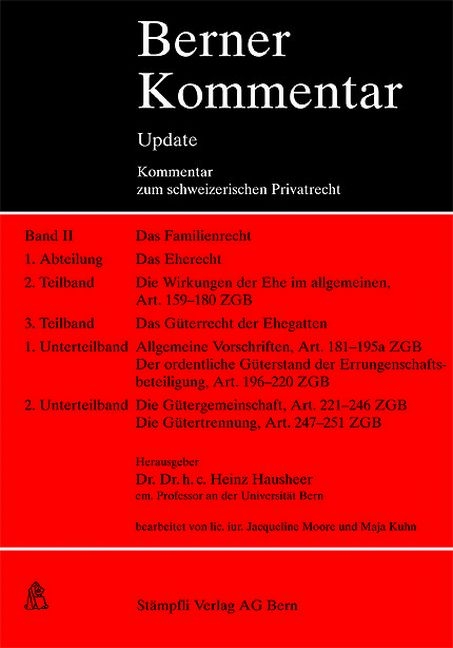Berner Kommentar. Kommentar zum schweizerischen Privatrecht / Familienrecht / Berner Kommentar Update - Artikel 159-251 ZGB, Lieferung 4, Die Wirkung der Ehe im allgemeinen / Das G&uuml;terrecht der Ehegatten. (Eherecht). (Vormals G&uuml;terrecht der Ehegatten) - Heinz Hausheer