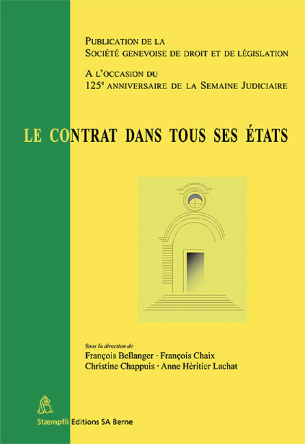 Le contrat dans tous ses &eacute;tats - Fran&ccedil;ois Bellanger, Fran&ccedil;ois Chaix, Christine Chappuis, Anne H&eacute;ritier Lachat