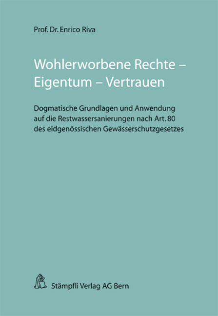 Wohlerworbene Rechte - Eigentum - Vertrauen - Enrico Riva