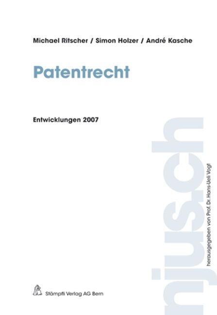Patentrecht - Michael Ritscher, Simon Holzer, Andr&eacute; Kasche