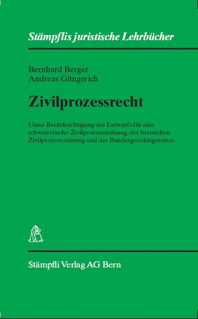 Zivilprozessrecht - Bernhard Berger, Andreas G&uuml;ngerich