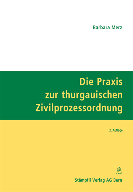Die Praxis zur thurgauischen Zivilprozessordnung - Barbara Merz