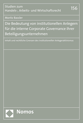 Die Bedeutung von institutionellen Anlegern für die interne Corporate Governance ihrer Beteiligungsunternehmen