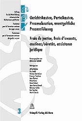 Gerichtskosten, Parteikosten, Prozesskaution, unentgeltliche Prozessf&uuml;hrung /Frais de justice, frais d'avocats, cautions s&ucirc;ret&eacute;s, assistance juridique - 