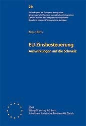 EU Zinsbesteuerung - Auswirkungen auf die Schweiz - Marc Rihs