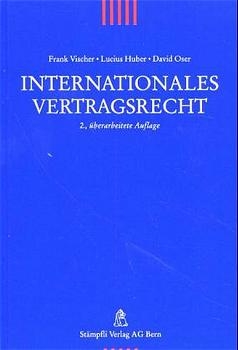 Internationales Vertragsrecht - Frank Vischer, Lucius Huber, David Oser
