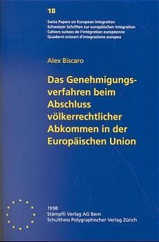 Das Genehmigungsverfahren beim Abschluss völkerrechtlicher Abkommen in der Europäischen Union