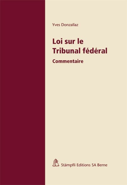Loi sur le Tribunal f&eacute;d&eacute;ral - Yves Donzallaz