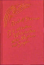 Die okkulten Wahrheiten alter Mythen und Sagen