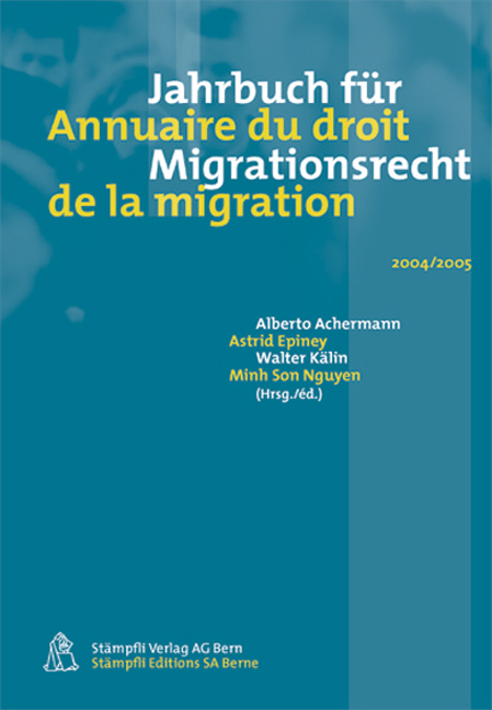 Jahrbuch f&uuml;r Migrationsrecht / Annuaire du droit de la migration 2004/2005 - 