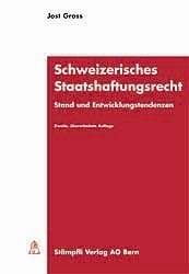Schweizerisches Staatshaftungsrecht - Jost Gross