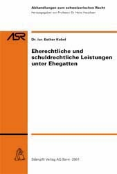 Eherechtliche und schuldrechtliche Leistungen unter Ehegatten - Esther Kobel