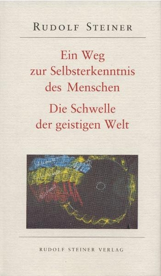 Ein Weg zur Selbsterkenntnis des Menschen /Die Schwelle der geistigen Welt