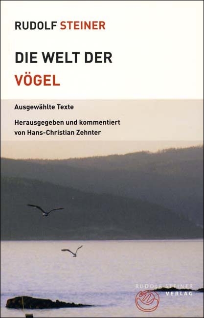 Die Welt der V&ouml;gel - Rudolf Steiner