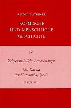 Zeitgeschichtliche Betrachtungen. Das Karma der Unwahrhaftigkeit – Erster Teil