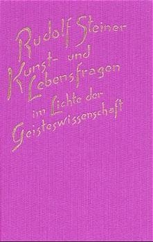 Kunst- und Lebensfragen im Lichte der Geisteswissenschaft