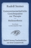 Geisteswissenschaftliche Gesichtspunkte zur Therapie. Heileurythmie - Rudolf Steiner