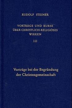 Vortr&auml;ge und Kurse &uuml;ber christlich-religi&ouml;ses Wirken III - Rudolf Steiner