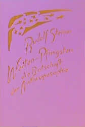 Welten-Pfingsten, die Botschaft der Anthroposophie