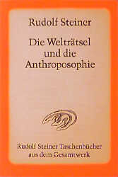 Die Weltr&auml;tsel und die Anthroposophie - Rudolf Steiner
