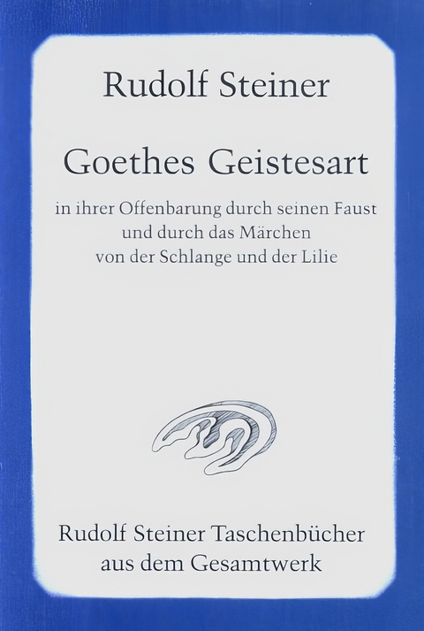 Goethes Geistesart - Rudolf Steiner