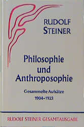 Philosophie und Anthroposophie - Rudolf Steiner