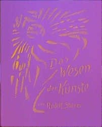 Das Wesen der K&uuml;nste - Rudolf Steiner