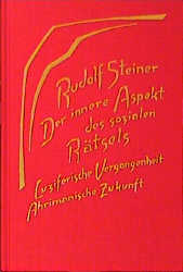 Der innere Aspekt des sozialen R&auml;tsels - Rudolf Steiner