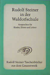 Rudolf Steiner in der Waldorfschule