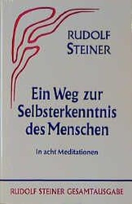 Ein Weg zur Selbsterkenntnis des Menschen - Rudolf Steiner