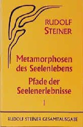 Metamorphosen des Seelenlebens. Pfade der Seelenerlebnisse