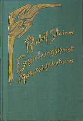 Erziehungskunst. Methodisch-Didaktisches - Rudolf Steiner