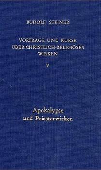 Vortr&auml;ge und Kurse &uuml;ber christlich-religi&ouml;ses Wirken V - Rudolf Steiner