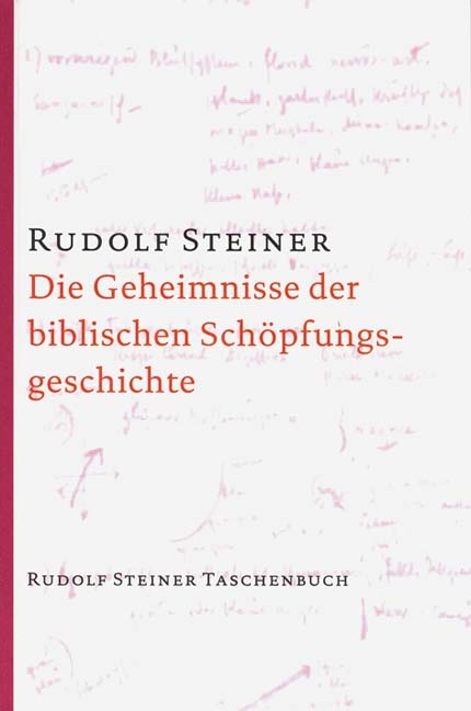 Die Geheimnisse der biblischen Sch&ouml;pfungsgeschichte - Rudolf Steiner