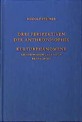 Drei Perspektiven der Anthroposophie. Kulturph&auml;nomene geisteswissenschaftlich betrachtet - Rudolf Steiner