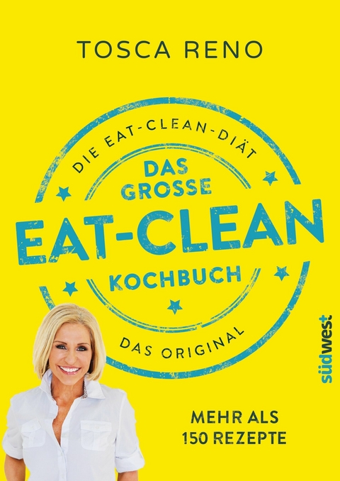 Das große Eat-Clean Kochbuch -  Tosca Reno