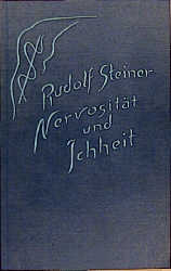 Nervosit&auml;t und Ichheit - Rudolf Steiner