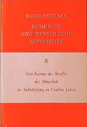 Das Karma des Berufes des Menschen in Ankn&uuml;pfung an Goethes Leben - Rudolf Steiner