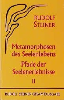 Metamorphosen des Seelenlebens. Pfade der Seelenerlebnisse