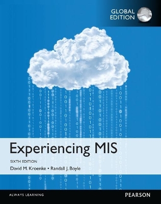 Experiencing MIS with MyMISLab, Global Edition - David Kroenke, Randall Boyle