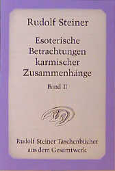 Esoterische Betrachtungen karmischer Zusammenh&auml;nge. Taschenbuchausgabe - Rudolf Steiner