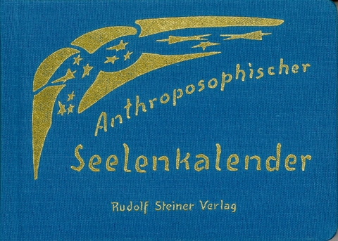 Anthroposophischer Seelenkalender. 52 Wochenspr&uuml;che - Rudolf Steiner
