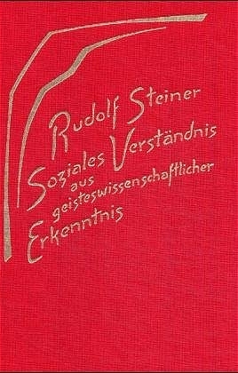 Soziales Verst&auml;ndnis aus geisteswissenschaftlicher Erkenntnis. Die geistigen Hintergr&uuml;nde der sozialen Frage III - Rudolf Steiner