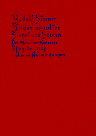 Bilder okkulter Siegel und Säulen. Der Münchner Kongress Pfingsten 1907 und seine Auswirkungen