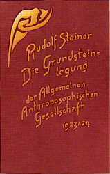 Die Grundsteinlegung der Allgemeinen Anthroposophischen Gesellschaft 1923/24