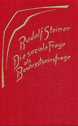 Die soziale Frage als Bewusstseinsfrage. Die geistigen Hintergründe der sozialen Frage I